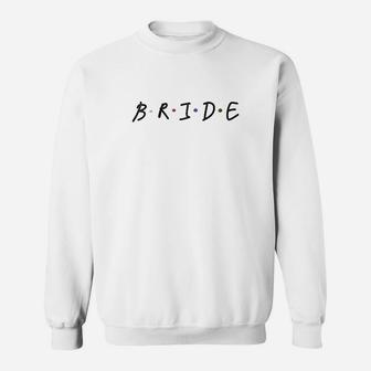 Bride Friends Sweatshirt - Thegiftio UK