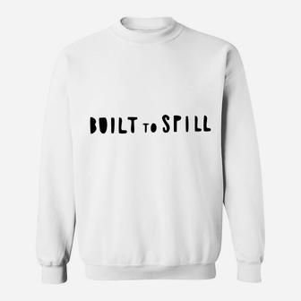 Built To Spill Sweatshirt - Thegiftio UK