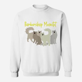 Cat Lover's Barbershop Meowtet Barbershop Quartet Gift Sweatshirt | Crazezy
