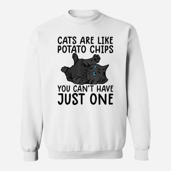 Cats Are Like Potato Chips Shirt Funny Cat Lovers Tee Kitty Sweatshirt | Crazezy DE