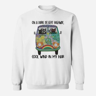 Cats Hippie On A Dark Desert Highway Cool Wind In My Hair Shirt Sweatshirt - Thegiftio UK