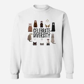 Celebrate Diversity Ferret Lovers Sweatshirt | Crazezy