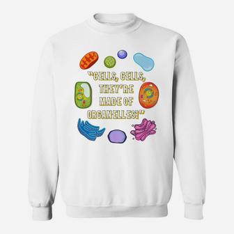 Cells Cells They're Made Of Organelles Sweatshirt | Crazezy