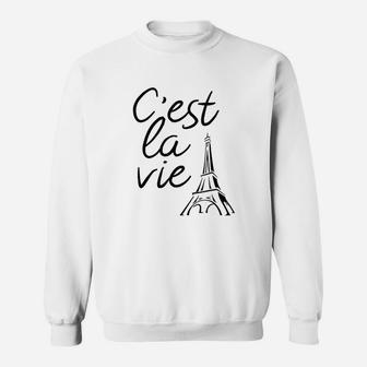 Cest La Vie French Phrase And Eiffel Tower Sweatshirt | Crazezy DE