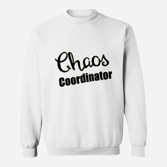 Chaos Coordinator Sweatshirt | Crazezy UK