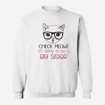 Check Meowt I Am Going To Be A Big Sister Sweatshirt | Crazezy DE