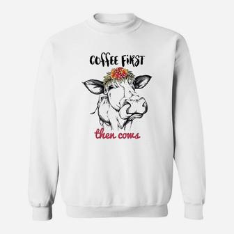 Coffee First Then Cows Funny Heifer Tongue Flowers Gifts Sweatshirt - Thegiftio