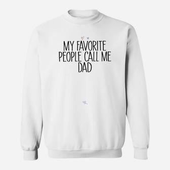 Colored Saying My Favorite People Call Me Dad Sweatshirt Sweatshirt | Crazezy UK