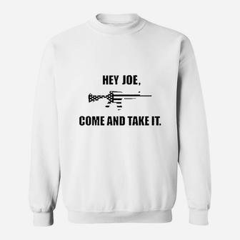 Come And Take It Joe Sweatshirt | Crazezy