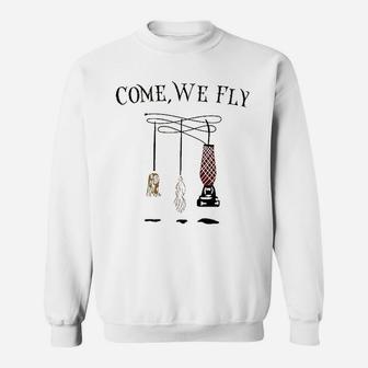 Come We Fly Sweatshirt | Crazezy AU