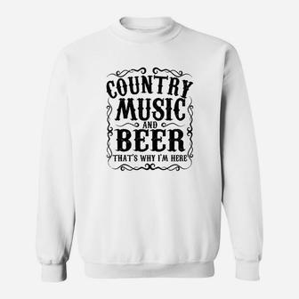 Country Music Thats Why Im Here Concert Sweatshirt | Crazezy DE