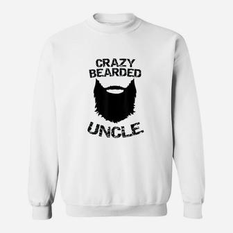 Crazy Bearded Uncle Sweatshirt | Crazezy