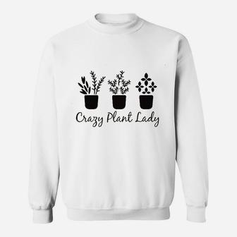 Crazy Plant Lady Sweatshirt | Crazezy CA