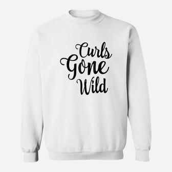 Curls Gone Wild Curly Hair Dont Care Sweatshirt | Crazezy CA
