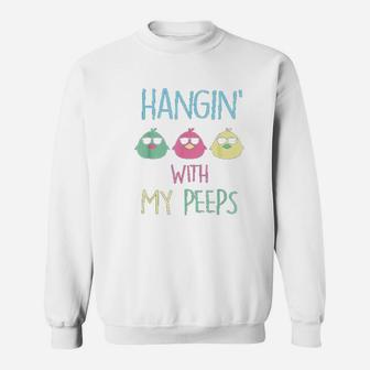 Cute Hanging With My Peeps Happy Easter Sweatshirt | Crazezy UK