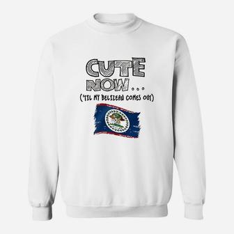 Cute Now Belize 'Til My Belizean Comes Out Sweatshirt | Crazezy UK