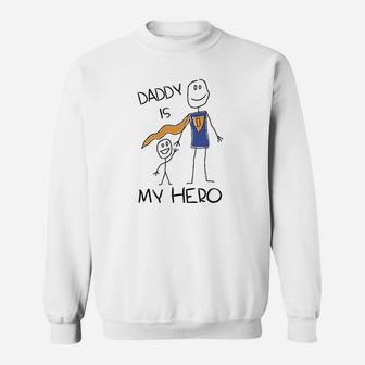 Daddy Is My Hero Sweatshirt | Crazezy