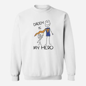 Daddy Is My Hero Sweatshirt | Crazezy AU