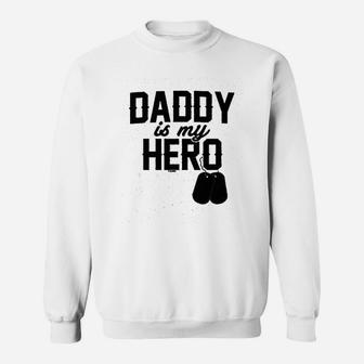 Daddy Is My Hero Sweatshirt | Crazezy UK
