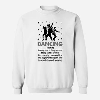 Dancing Noun Definition Funny Dancer Dance Dictionary Gifts Sweatshirt Sweatshirt | Crazezy