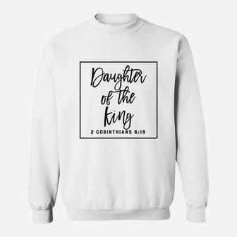 Daughter King Christian Inspiration Quote Sweatshirt | Crazezy UK