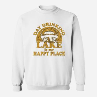 Day Drinking On The Lake Is My Happy Place Sweatshirt | Crazezy UK