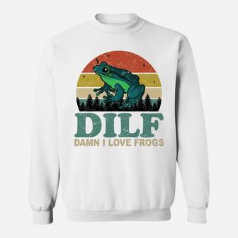 Dilf-Damn I Love Frogs Funny Saying Frog-Amphibian Lovers Sweatshirt | Crazezy