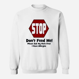 Do Not Feed Me Sweatshirt | Crazezy DE