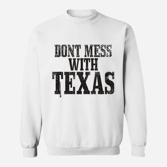 Do Not Mess With Texas Sweatshirt | Crazezy