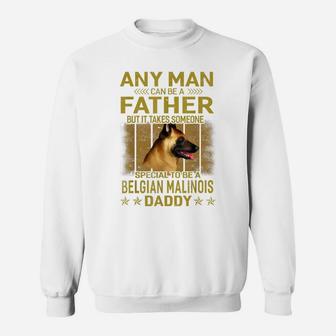 Dogs 365 Belgian Malinois Dog Daddy Dad Gift For Men Sweatshirt | Crazezy DE