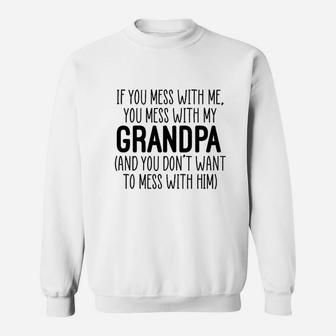 Dont Mess With My Grandpa Sweatshirt | Crazezy DE