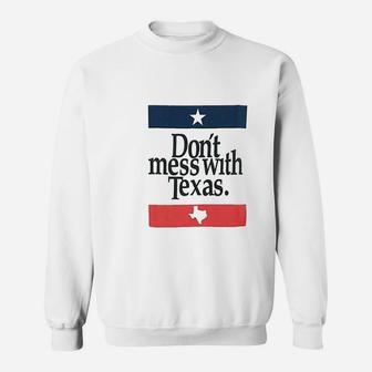 Dont Mess With Texas Funny 4Th Of July Graphic Sweatshirt | Crazezy AU