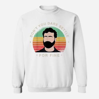 Don't You Dares-Settle For Fine Vintage Sweatshirt | Crazezy UK