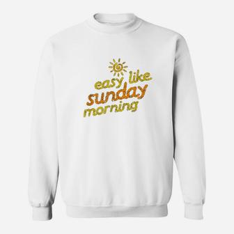 Easy Like Sunday Morning Sweatshirt | Crazezy UK
