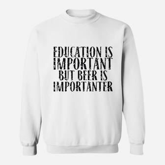Education Is Important Sweatshirt | Crazezy