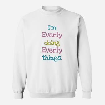 Everly Doing Everly Things Sweatshirt - Thegiftio UK