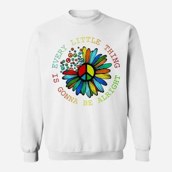 Every Little Thing Is Gonna Be Alright Hippie Flower Sweatshirt | Crazezy