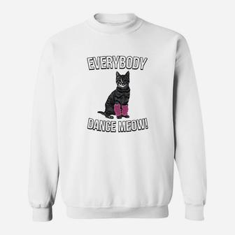 Everybody Dance Meow Funny Cat Mom Sweatshirt | Crazezy