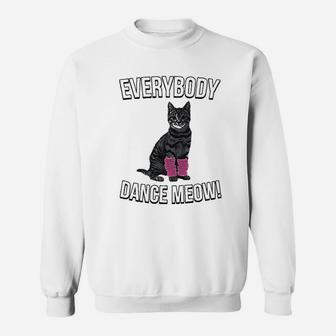 Everybody Dance Meow Funny Cat Sweatshirt | Crazezy AU
