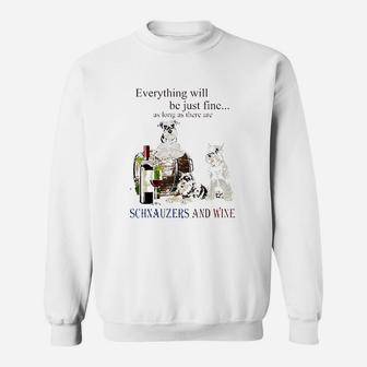 Everything Will Be Just Fine As Long As There Are Sweatshirt | Crazezy AU