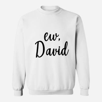 Ew David Sweatshirt - Thegiftio UK