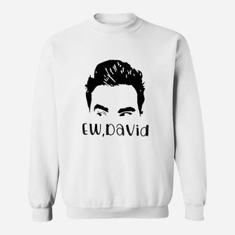 Ew David Women Funny Novelty Sweatshirt | Crazezy CA