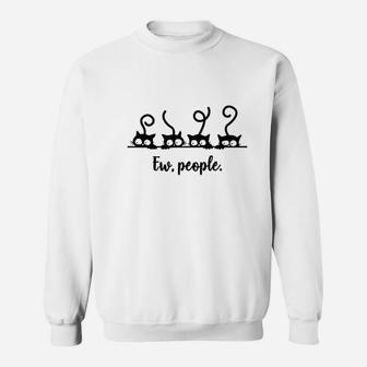 Ew People Funny Introvert Cat Lovers Sweatshirt | Crazezy