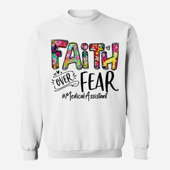 Faith Over Fear Flower Style Medical Assistant Watercolor Sweatshirt | Crazezy CA
