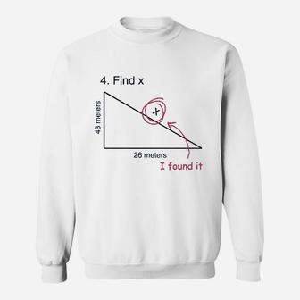 Find X Funny Saying Math Teacher Sweatshirt | Crazezy CA