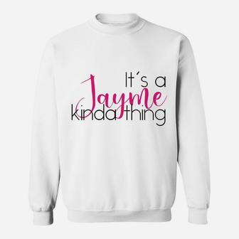 First Name Jayme Personalized Gift Jayme Name Gift Sweatshirt | Crazezy UK