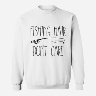 Fishing Hair Dont Care Sweatshirt | Crazezy