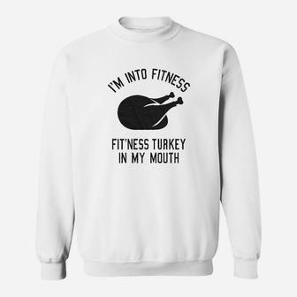 Fitness Turkey In My Mouth Funny Thanksgiving Thankful Graphic Sweatshirt | Crazezy DE