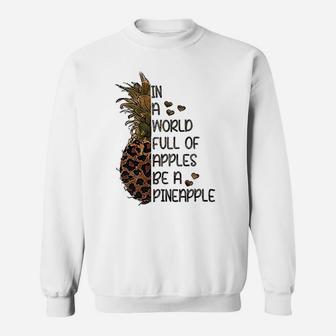 Full Of Apples Be A Pineapple Sweatshirt | Crazezy