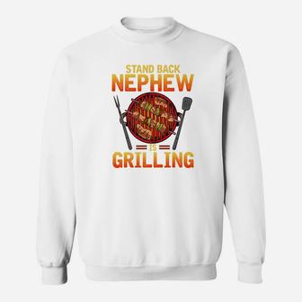 Funny Bbq Grilling Gif Stand Back Nephew Is Grilling Sweatshirt - Thegiftio UK